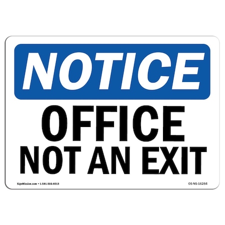 Signmission OSHA Notice, 5" Height, NOTICE Office Not An Exit Sign, 7" X 5", Landscape OS-NS-D-57-L-16284